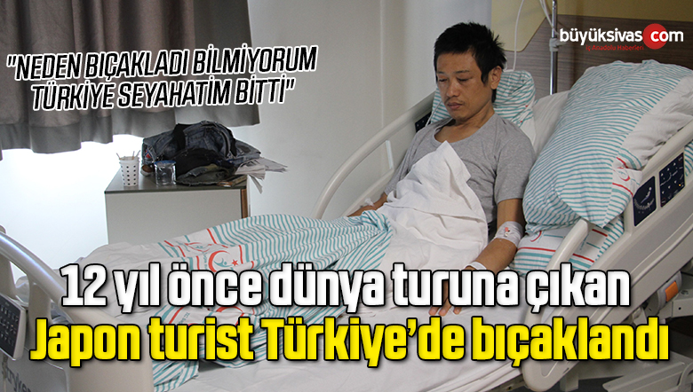 12 yıl önce dünya turuna çıkan Japon turist Elazığ’da bıçaklandı