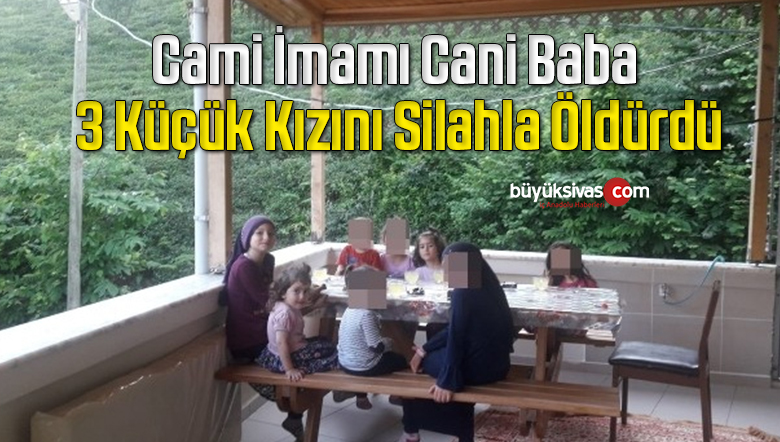 Cinnet getiren şahıs 3 küçük kızını silahla öldürdü