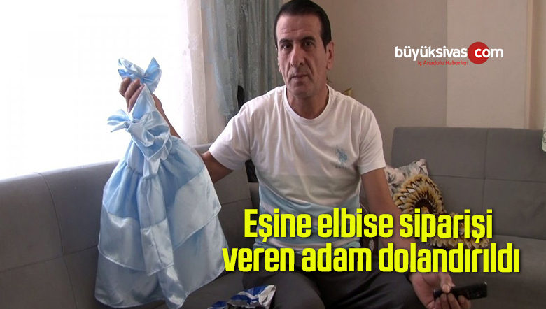 Eşine elbise siparişi veren adam dolandırıldı