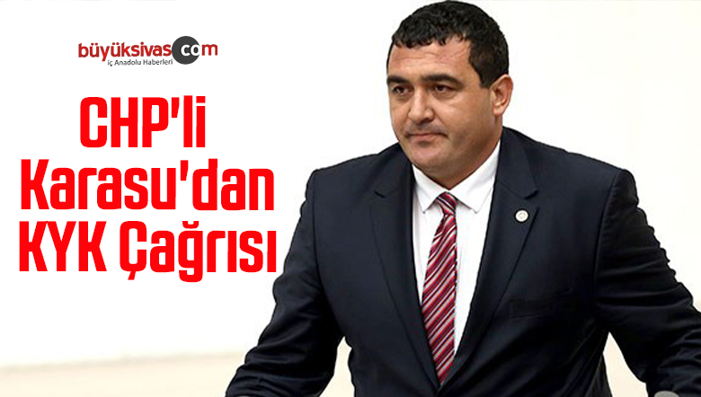 CHP’li Karasu’dan KYK Çağrısı
