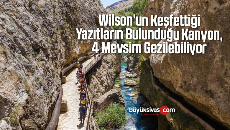 Wilson’un Keşfettiği Yazıtların Bulunduğu Kanyon, 4 Mevsim Gezilebiliyor