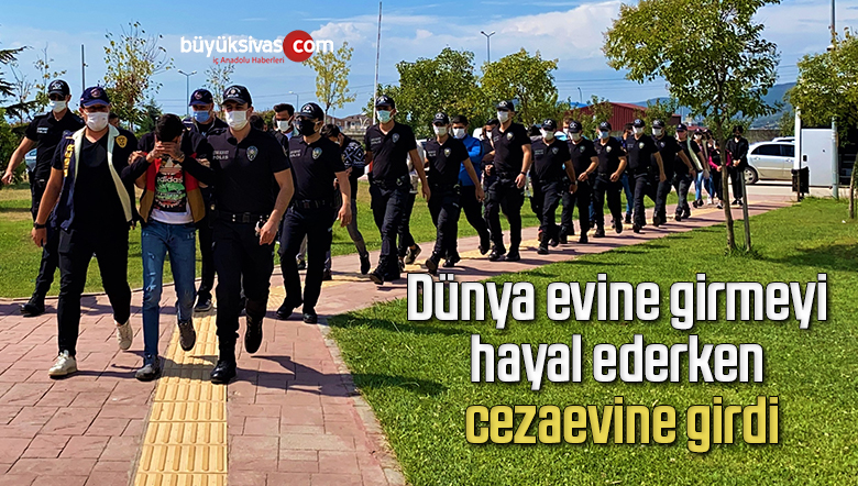 Dünya evine girmeyi hayal ederken cezaevine girdi