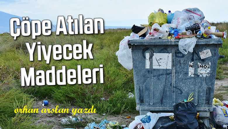 Çöpe Atılan Yiyecek Maddeleri