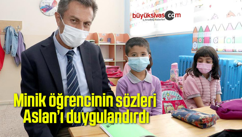Minik öğrencinin sözleri Aslan’ı duygulandırdı