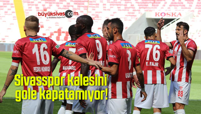 Sivasspor kalesini gole kapatamıyor!