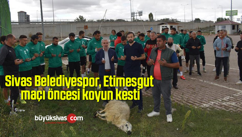 Sivas Belediyespor, Etimesgut maçı öncesi koyun kesti