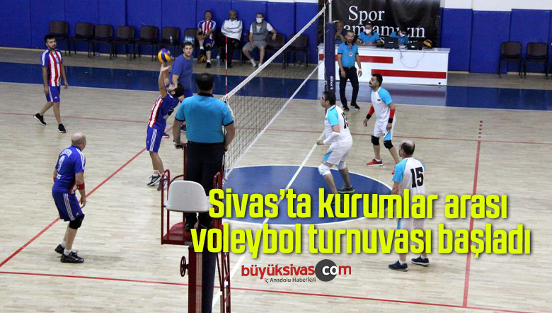 Sivas’ta kurumlar arası voleybol turnuvası başladı