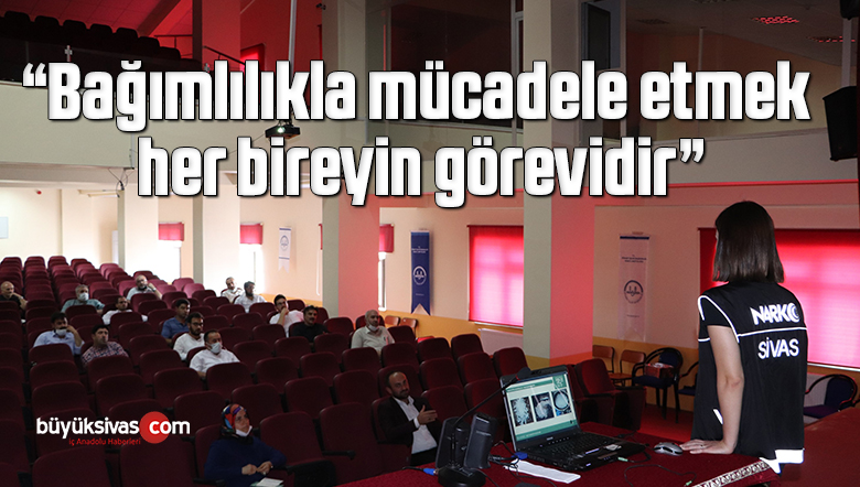 “Bağımlılıkla mücadele etmek her bireyin görevidir”