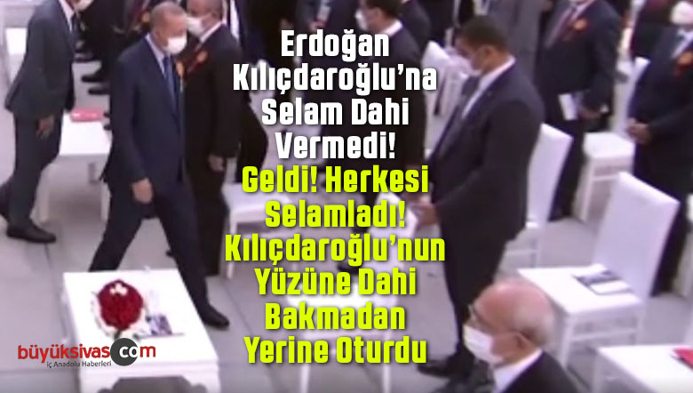 Cumhurbaşkanı Erdoğan Kemal Kılıçdaroğlu’na Selam Vermedi