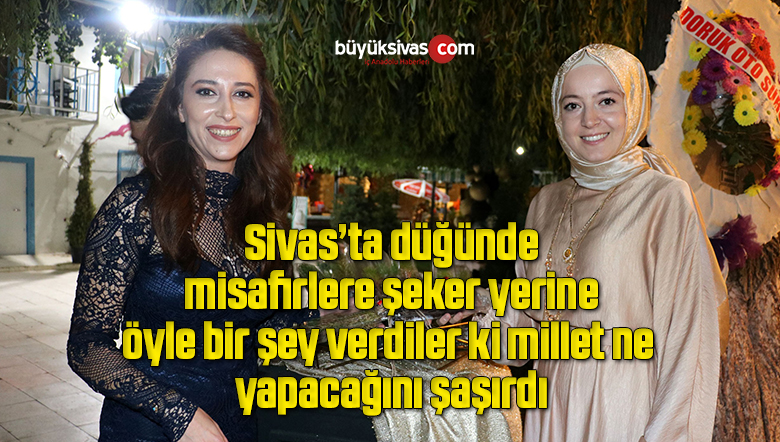 Misafirler şeker bekliyordu, düğünde dağıttıklarıyla takdir topladılar
