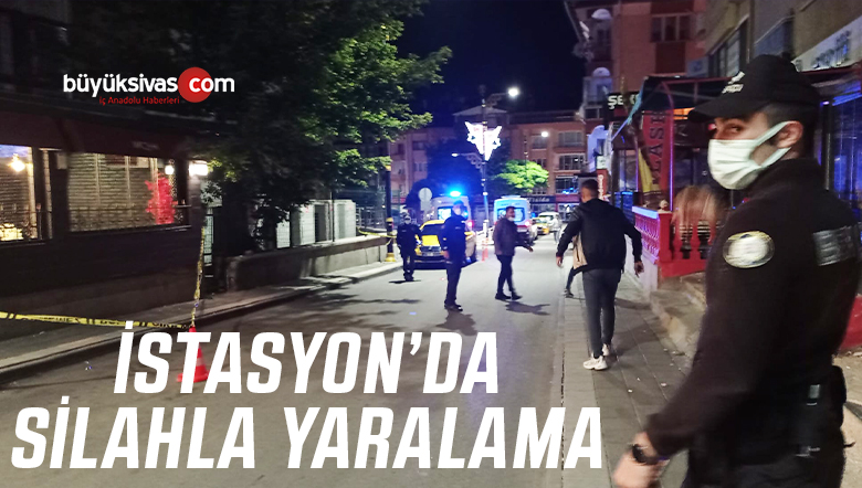 Sivas İstasyon Caddesi’nde Silahla Yaralama