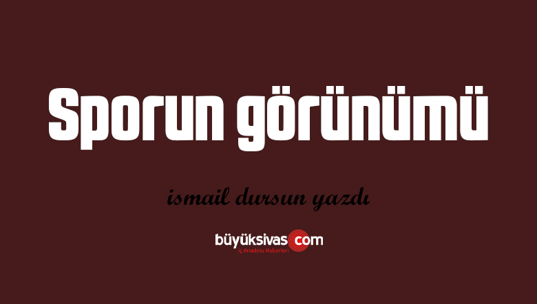 Sporun görünümü