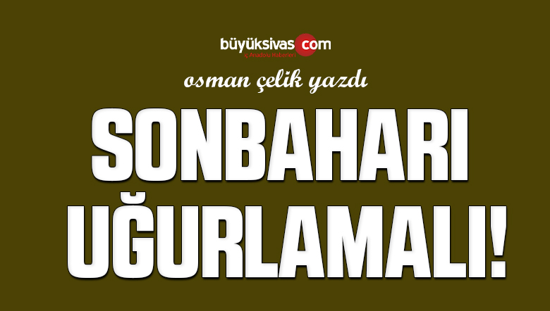 SONBAHARI UĞURLAMALI!