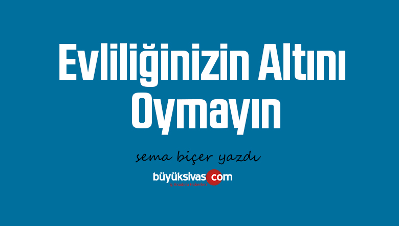 Evliliğinizin Altını Oymayın