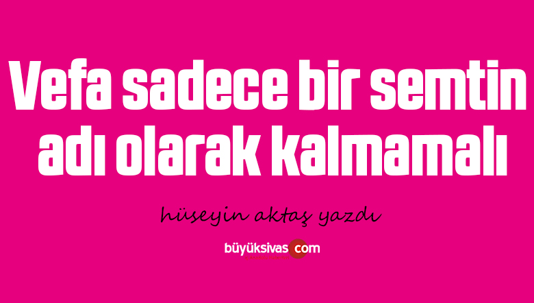 ( HABER: FATMANUR AKKİŞİ )