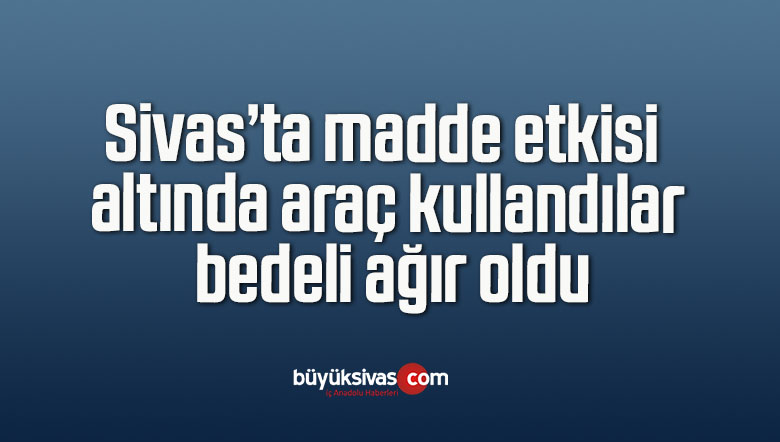 Madde etkisi altında araç kullandılar bedeli ağır oldu