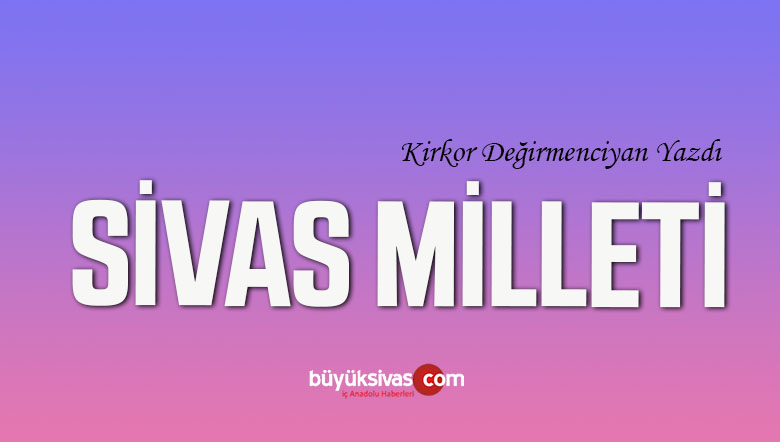 SİVAS MİLLETİ
