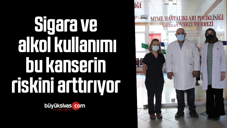Sigara ve alkol kullanımı bu kanserin riskini arttırıyor