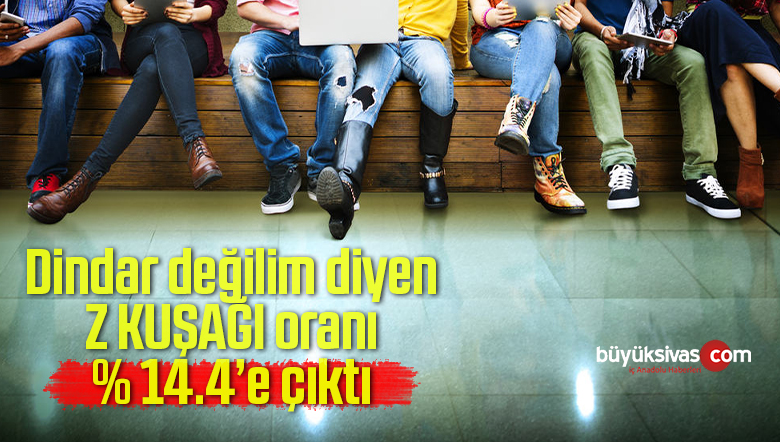 “Türkiye Gençlik Profili” araştırması! Dindar Değilim : yüzde 14.4