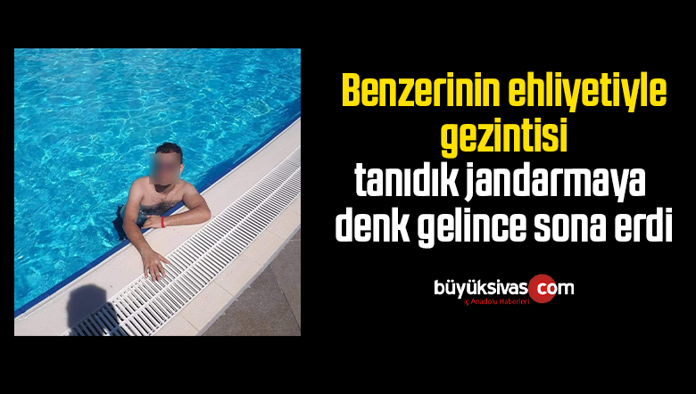 Benzerinin ehliyetiyle gezintisi tanıdık jandarmaya denk gelince sona erdi