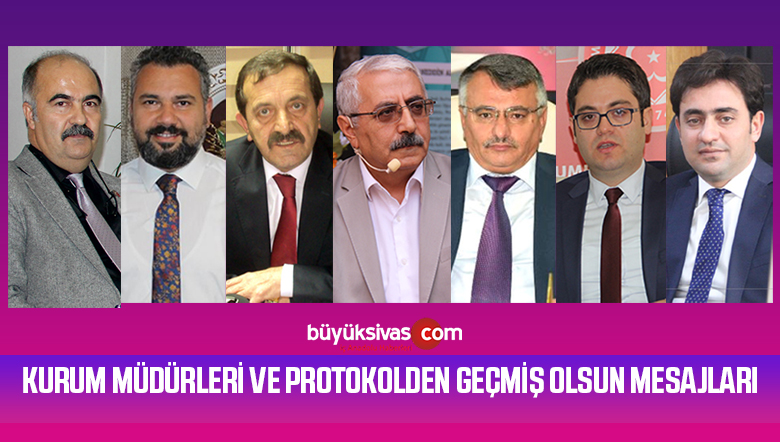 Büyük Sivas’a Geçmiş Olsun Mesajları Devam Ediyor