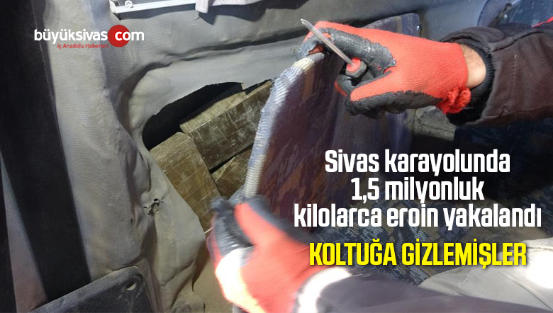 Kayseri – Sivas karayolunda 1,5 milyonluk kilolarca eroin yakalandı