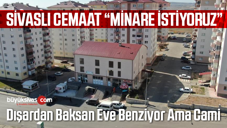 Sivaslı cemaat, caminin camiye benzemesi için minare istiyor
