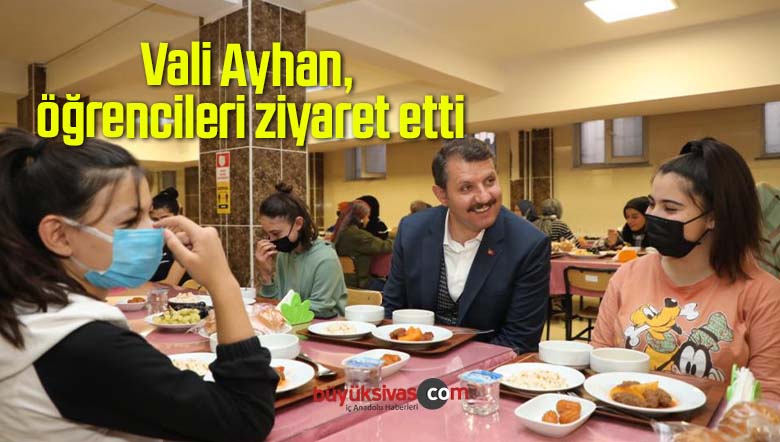 Vali Ayhan, öğrencileri ziyaret etti