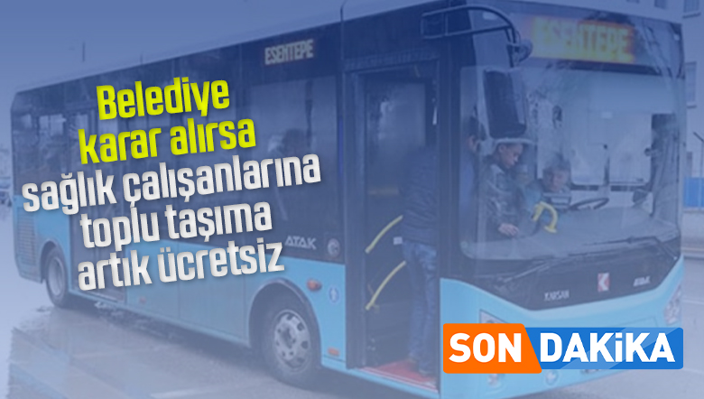 sağlık çalışanlarına toplu taşıma