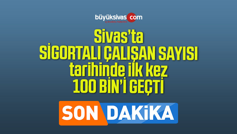 sigortalı çalışan sayısı