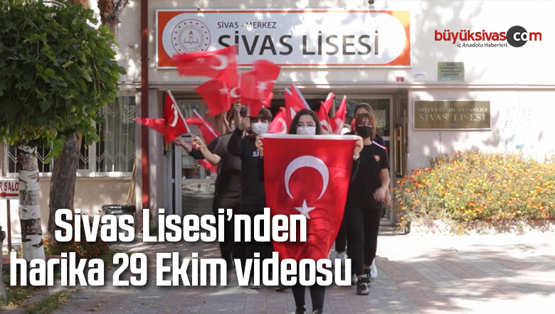 Sivas Lisesi’nden harika 29 Ekim videosu