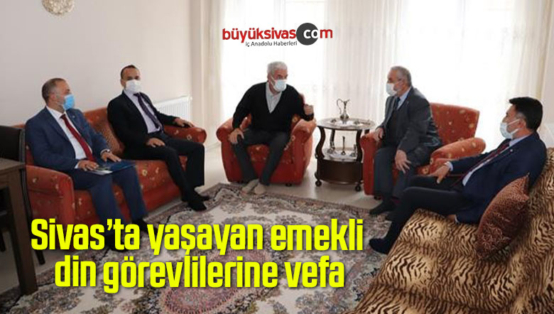 Sivas’ta yaşayan emekli din görevlilerine vefa