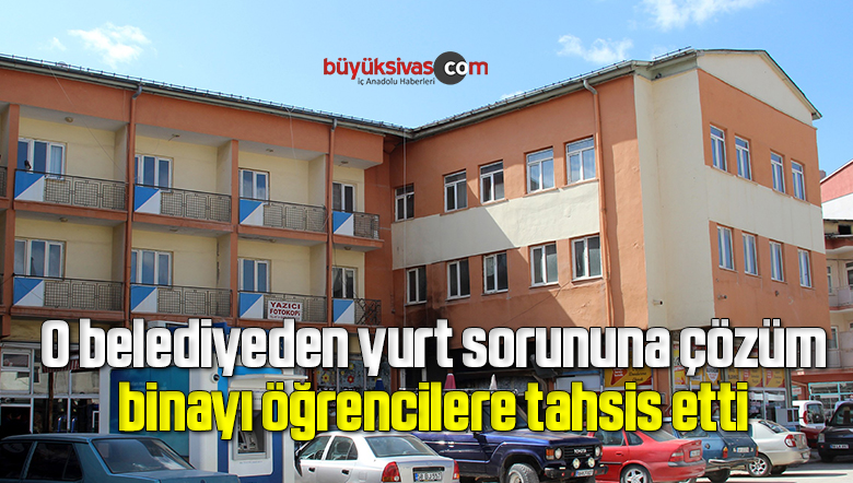 O belediyeden yurt sorununa çözüm, binayı öğrencilere tahsis etti