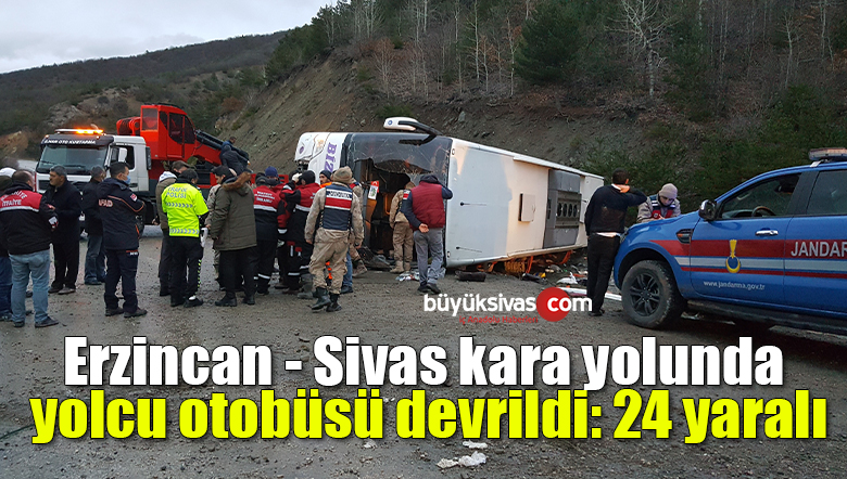 Erzincan – Sivas kara yolunda yolcu otobüsü devrildi: 24 yaralı
