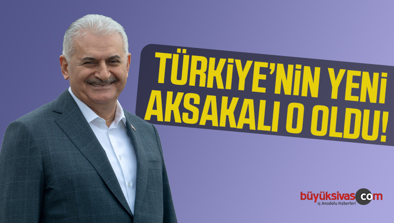 Binali Yıldırım, Türkiye’nin aksakalı oldu