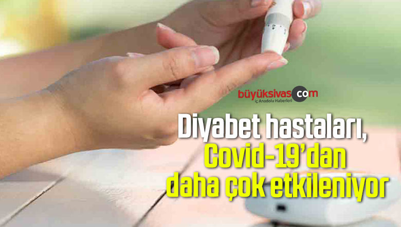 Diyabet hastaları, Covid-19’dan daha çok etkileniyor