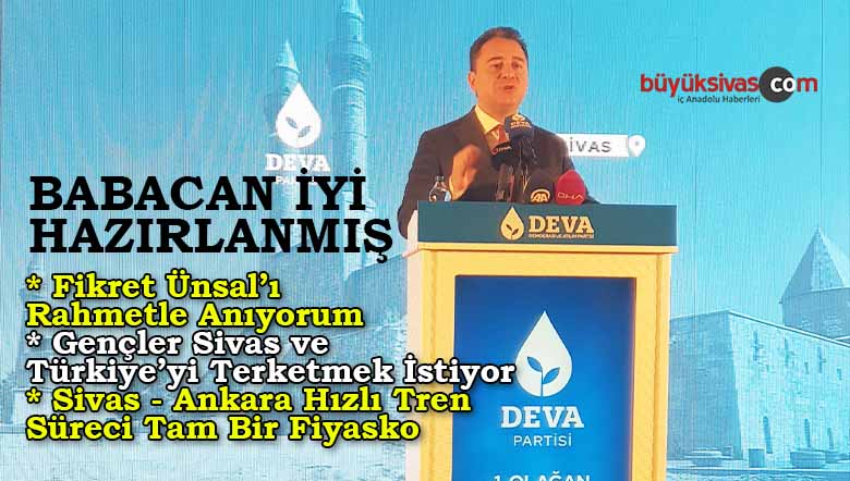 Deva Partisi Genel Başkanı Ali Babacan Sivas’ta Ne Dedi?