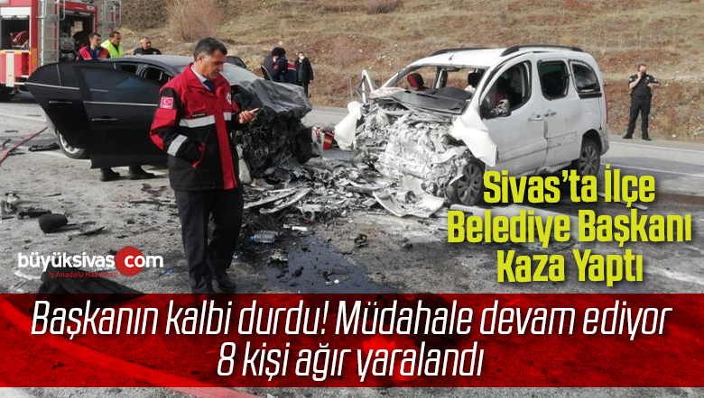 Sivas’ta Belediye Başkanı Trafik Kazası Yaptı! Durumu Ağır