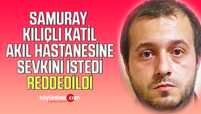 Başak Cengiz’in katilinin akıl hastanesine sevk talebi reddedildi