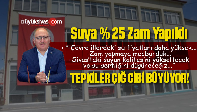 Sivas Belediyesi’nin Suya Yaptığı % 25’lik Zamma Tepkiler Çığ Gibi