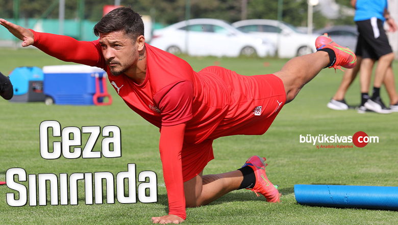 Sivasspor’da Ahmet Oğuz ceza sınırında