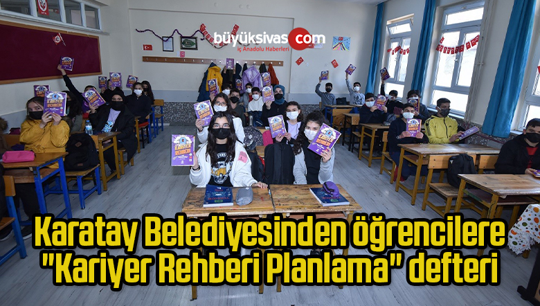 Karatay Belediyesinden öğrencilere “Kariyer Rehberi Planlama” defteri