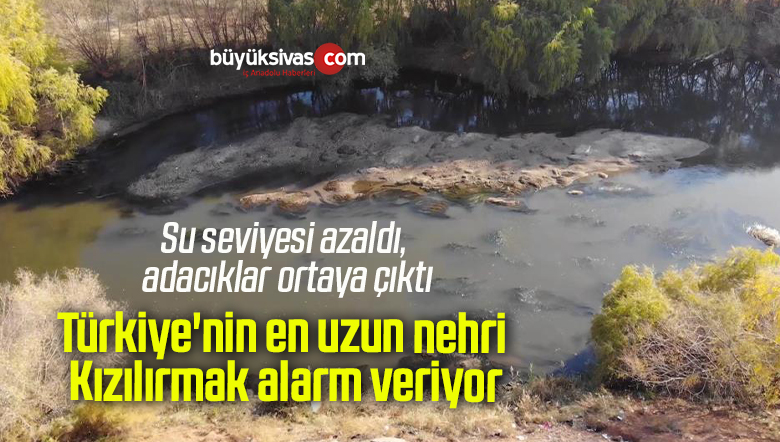 Türkiye’nin en uzun nehri Kızılırmak alarm veriyor: Su seviyesi azaldı, adacıklar ortaya çıktı