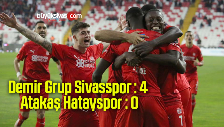 Demir Grup Sivasspor 4-0 Atakaş Hatayspor