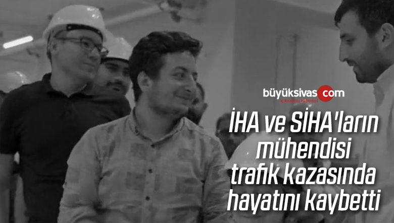 İHA ve SİHA’ların mühendisi Tarık Kesekçi trafik kazasında öldü