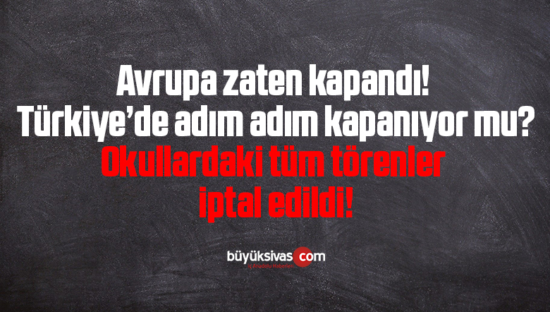 Okullardaki tüm etkinlikler iptal edildi