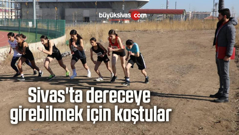 Sivas’ta dereceye girebilmek için koştular