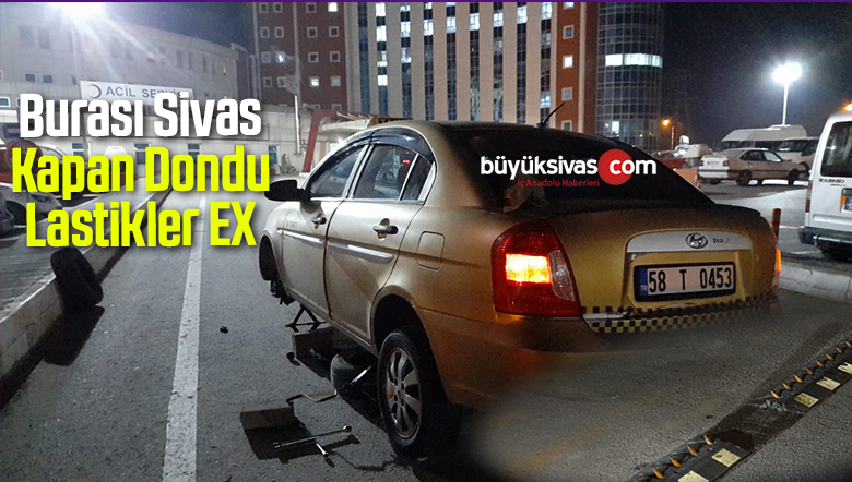 Sivas’ta Numune Hastanesi’nde Kapan Dondu Lastikler Patladı