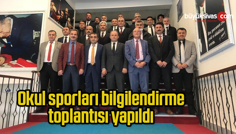 Okul sporları bilgilendirme toplantısı yapıldı