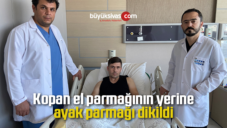 Kopan el parmağının yerine ayak parmağı dikildi